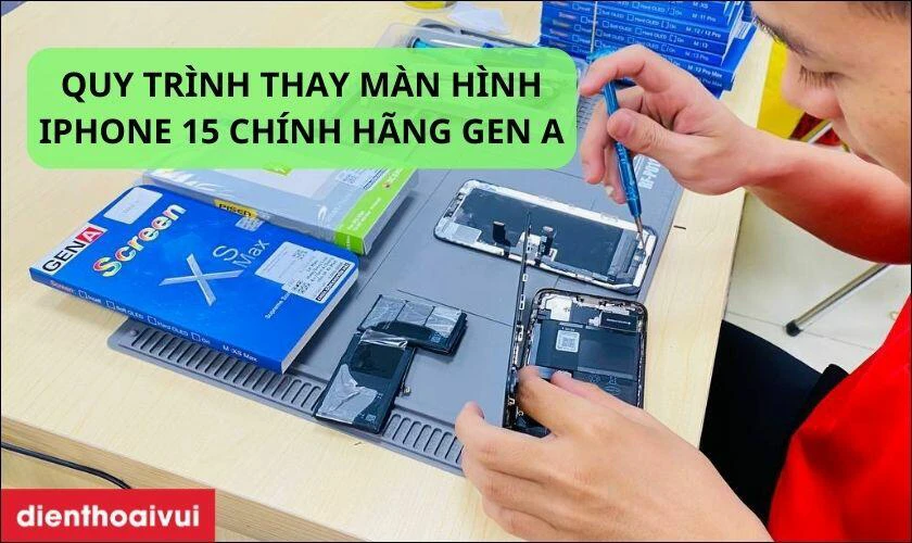 Quy tr&igrave;nh thực hiện thay m&agrave;n h&igrave;nh GENA ch&iacute;nh h&atilde;ng cho iPhone 15 l&agrave; g&igrave;?