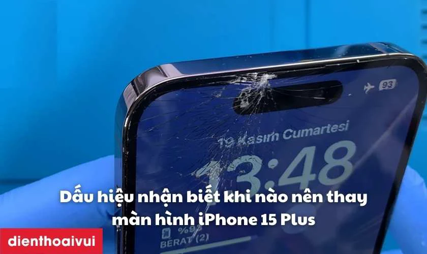 Dấu hiệu n&ecirc;n thay m&agrave;n h&igrave;nh iPhone 15 Plus mới