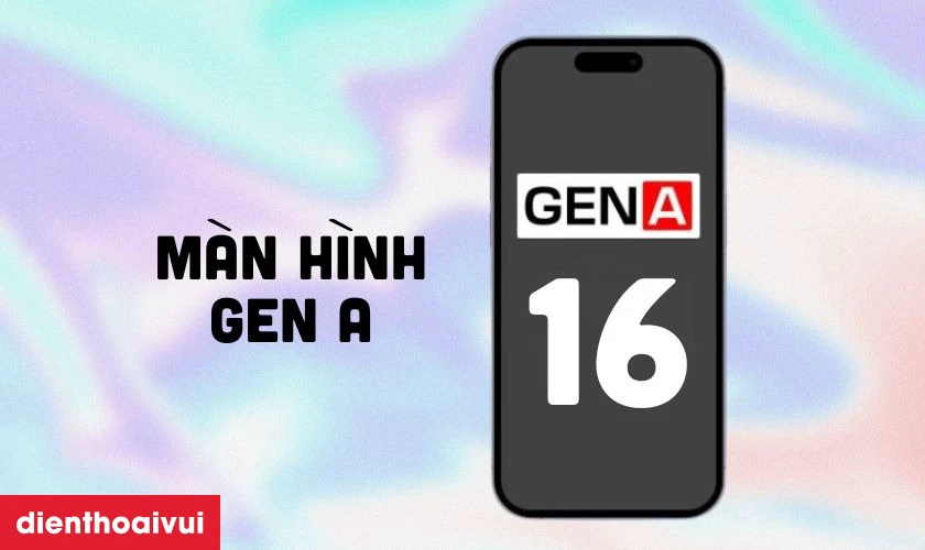 M&agrave;n h&igrave;nh iPhone 16 Plus ch&iacute;nh h&atilde;ng GenA chất lượng, gi&aacute; th&agrave;nh tốt