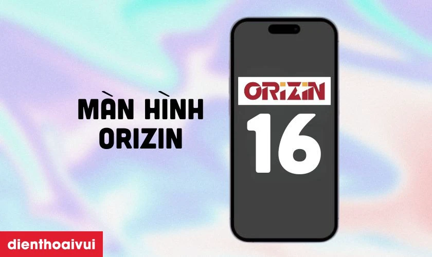 M&agrave;n h&igrave;nh iPhone 16 Plus ch&iacute;nh h&atilde;ng Orizin l&agrave; lựa chọn tối ưu chi ph&iacute; nhất