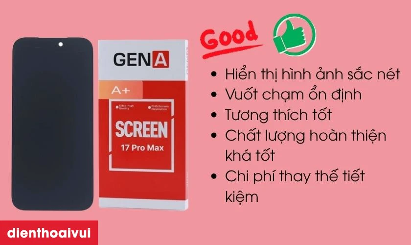 Ưu điểm khi thay m&agrave;n h&igrave;nh iPhone 17 Pro Max ch&iacute;nh h&atilde;ng GENA loại A+