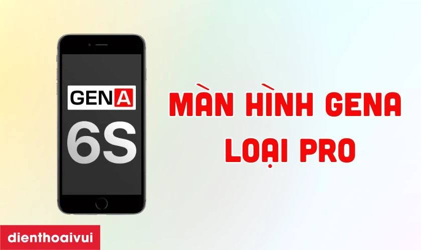 Màn hình GENA loại Pro là gì?