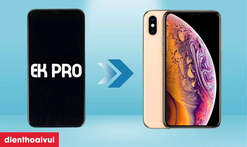 M&agrave;n h&igrave;nh EK Pro thay cho iPhone XS c&oacute; tốt kh&ocirc;ng