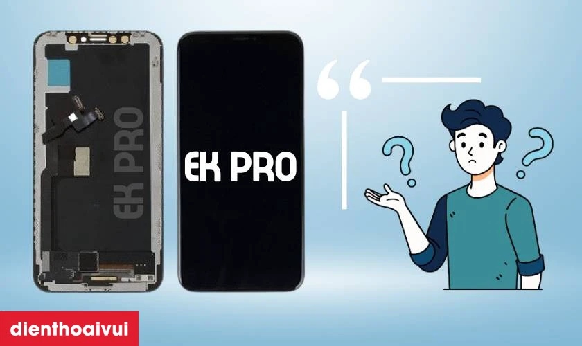 Dịch vụ m&agrave;n h&igrave;nh iPhone XS Max ch&iacute;nh h&atilde;ng EK Pro l&agrave; g&igrave;