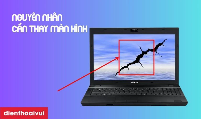 Nguy&ecirc;n nh&acirc;n cần thay m&agrave;n h&igrave;nh laptop Asus B53