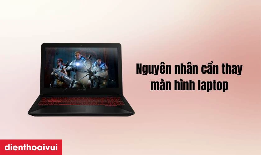 Nguy&ecirc;n nh&acirc;n cần thay m&agrave;n h&igrave;nh laptop Asus FX80