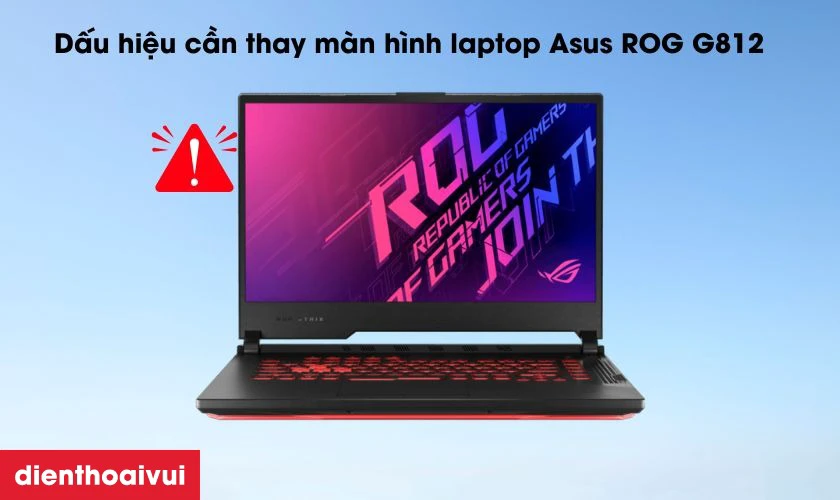 Thay m&agrave;n h&igrave;nh laptop Asus ROG G812