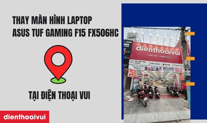 Thay m&agrave;n h&igrave;nh laptop Asus TUF Gaming F15 FX506HC ch&iacute;nh h&atilde;ng