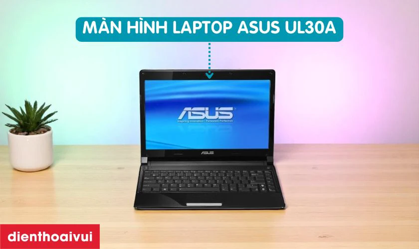 Đặc điểm nổi bật của m&agrave;n h&igrave;nh laptop Asus UL30A