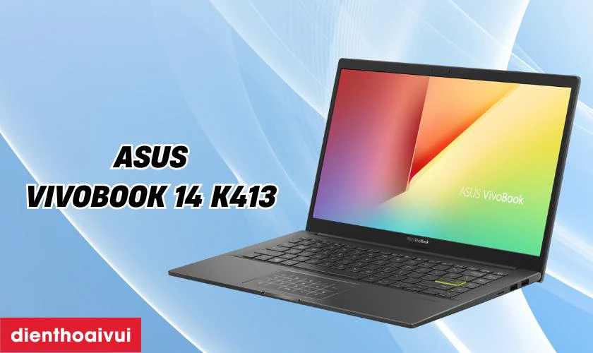 Đặc điểm nổi bật của m&agrave;n h&igrave;nh Asus Vivobook 14 K413