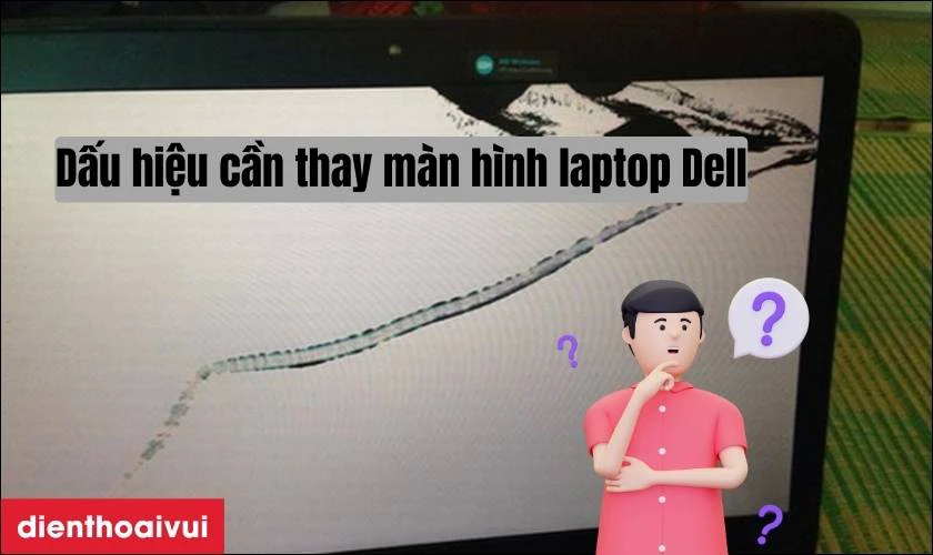 Dấu hiệu cần thay m&agrave;n h&igrave;nh laptop Dell