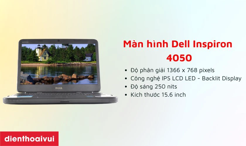 Đặc điểm nổi bật của m&agrave;n h&igrave;nh Dell Inspiron 4050