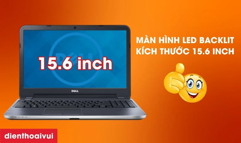Đặc điểm nổi bật của m&agrave;n h&igrave;nh Dell Inspiron 5521