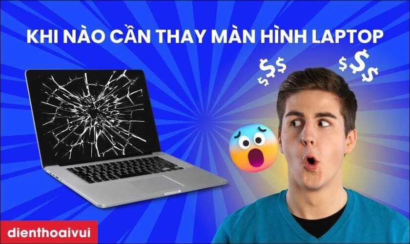 Khi n&agrave;o cần thay m&agrave;n h&igrave;nh laptop?