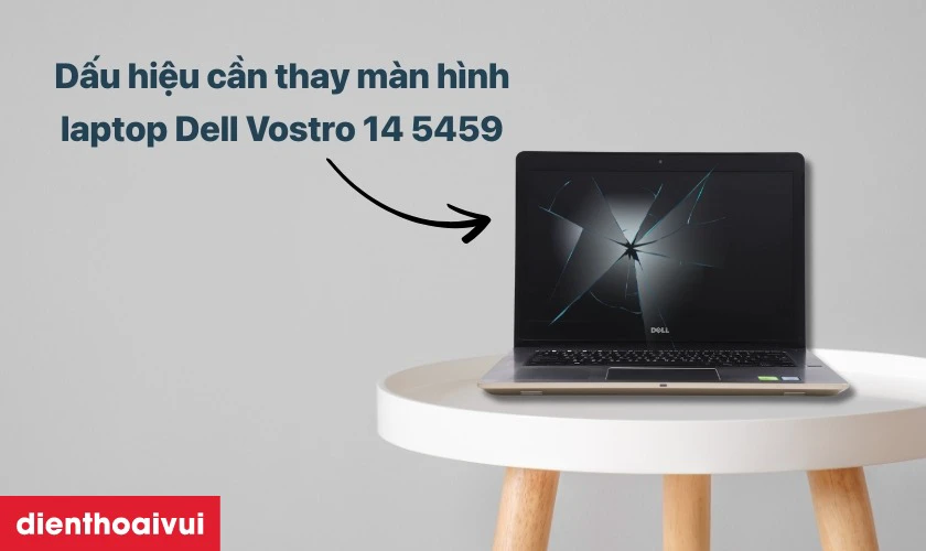 Dấu hiệu cần thay m&agrave;n h&igrave;nh laptop Dell Vostro 14 5459