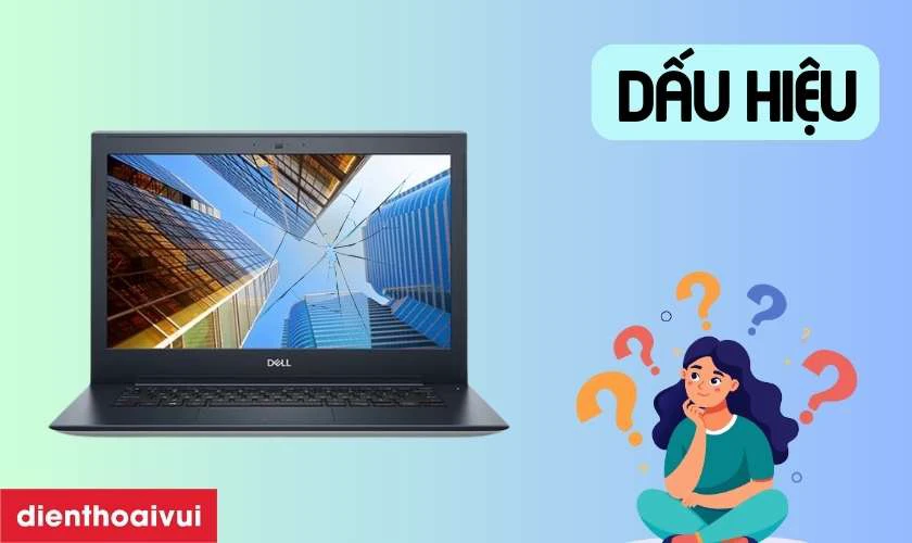 Dấu hiệu cần thay m&agrave;n h&igrave;nh laptop Dell ch&iacute;nh h&atilde;ng GEN A