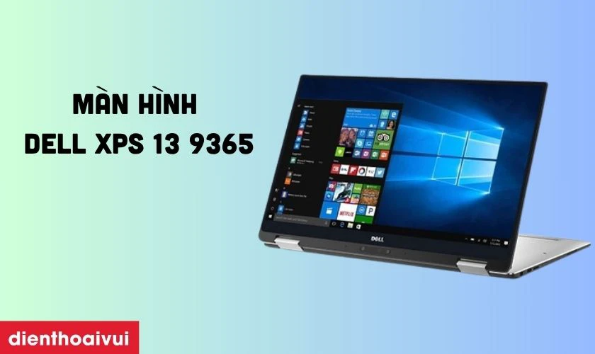 Đặc điểm nổi bật của m&agrave;n h&igrave;nh Dell XPS 13 9365