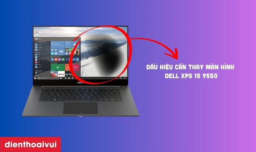Dấu hiệu cần thay m&agrave;n h&igrave;nh Dell XPS 15 9550