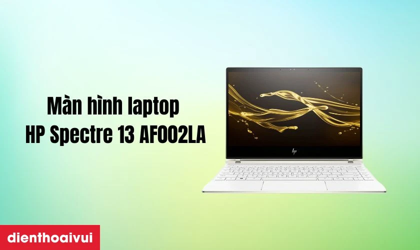Đặc điểm nổi bật của m&agrave;n h&igrave;nh HP Spectre 13 AF002LA