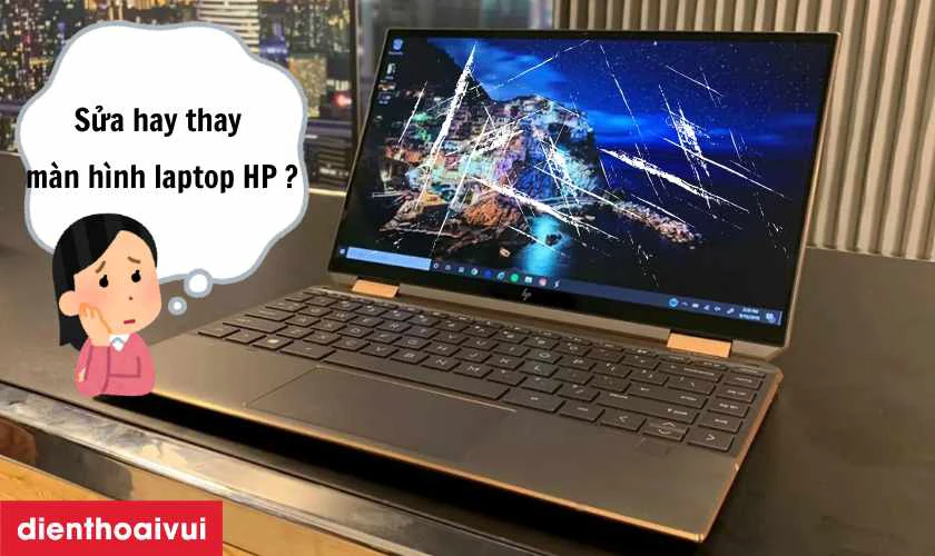 Sửa hay thay màn hình laptop HP Spectre X360 13 4001NG đâu là lựa chọn tốt hơn?