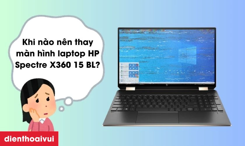 Cách nhận biết màn hình laptop HP Spectre X360 15-BL bị hỏng