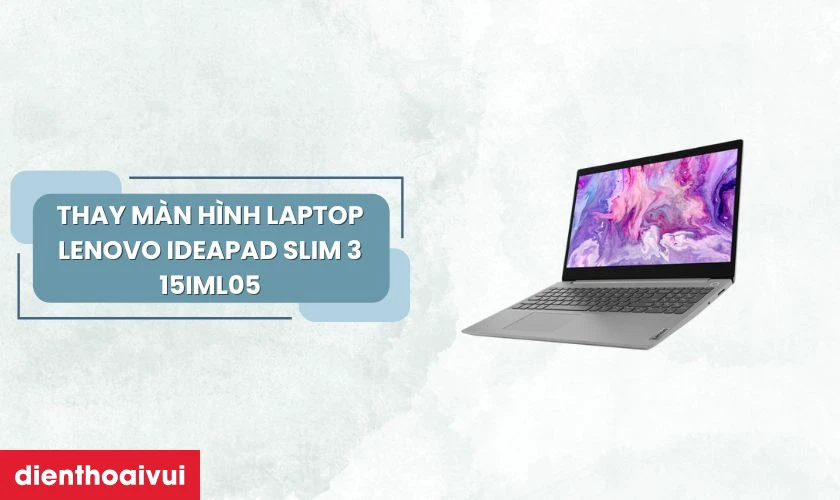 Đặc điểm m&agrave;n h&igrave;nh laptop Lenovo Ideapad Slim 3 15IML05