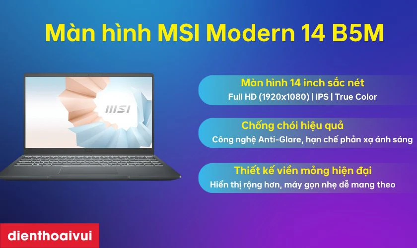 Đặc điểm nổi bật của m&agrave;n h&igrave;nh MSI Modern 14 B5M