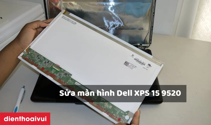 Sửa chữa m&agrave;n h&igrave;nh Dell XPS 15 9520 &aacute;p dụng cho lỗi hư hỏng nhẹ