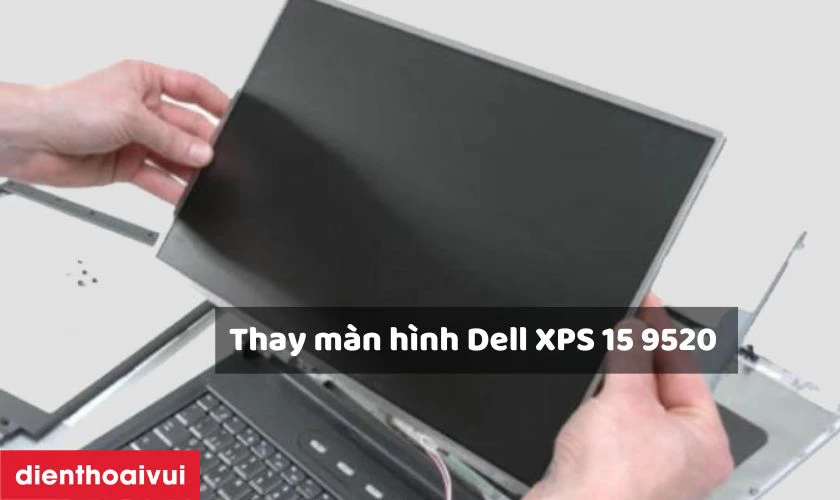 Thay m&agrave;n h&igrave;nh laptop Dell sẽ kh&ocirc;i phục trải nghiệm tương đương như m&agrave;n mới ban đầu