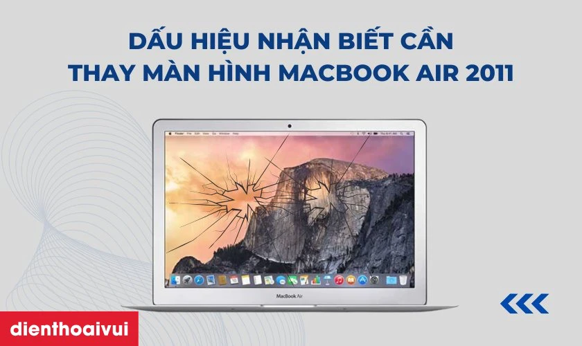 Dấu hiệu nhận biết cần thay m&agrave;n h&igrave;nh Macbook Air 2011