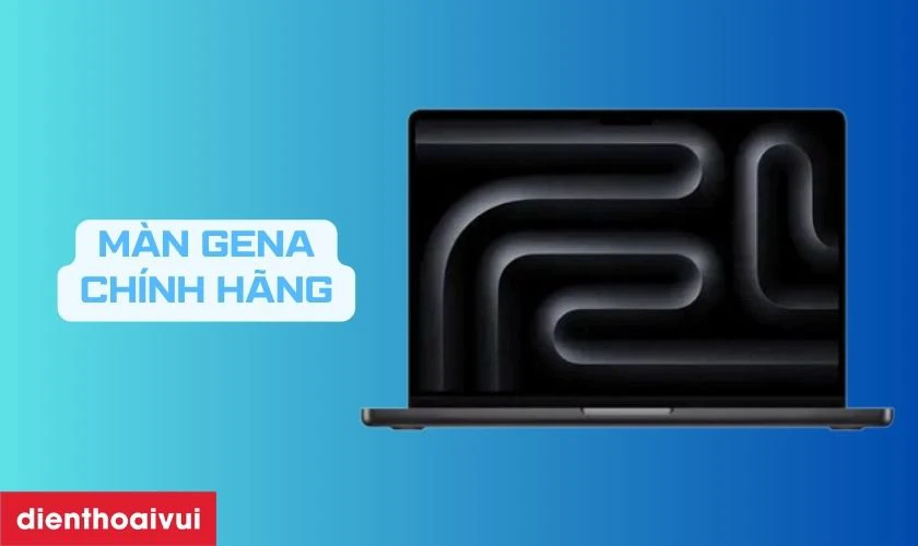 Thay m&agrave;n h&igrave;nh MacBook Pro M4 Pro 2024 14 inch A3401 m&agrave;n rời ch&iacute;nh h&atilde;ng GENA