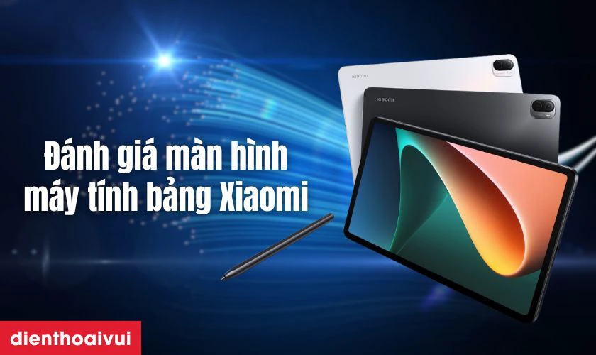 Đánh giá màn hình máy tính bảng Xiaomi