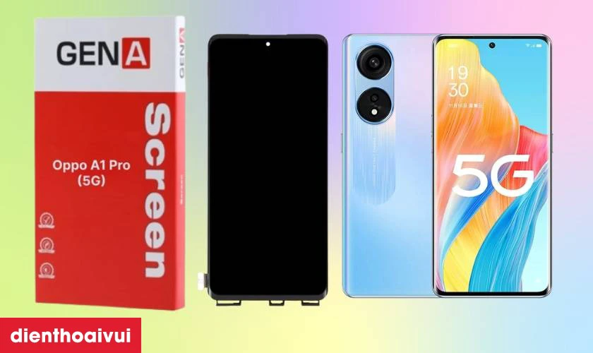 Màn hình GENA loại Pro thay cho Oppo A1 Pro (5G) có tốt không?