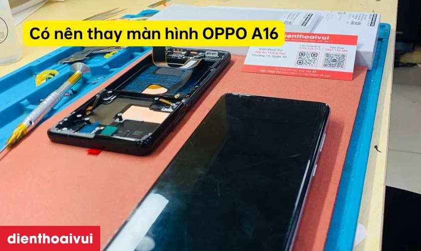 C&oacute; n&ecirc;n thay m&agrave;n h&igrave;nh OPPO A16 kh&ocirc;ng