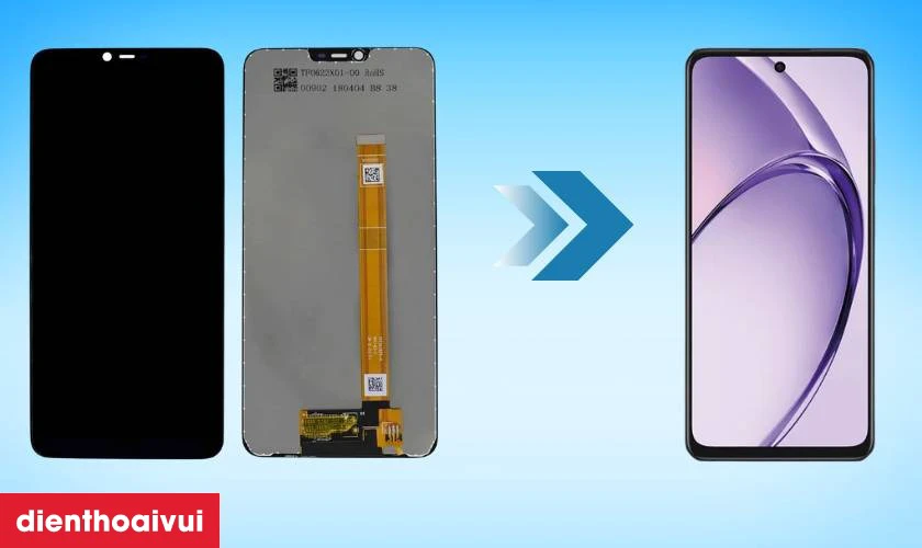 Lưu &yacute; khi thay m&agrave;n h&igrave;nh OPPO A3