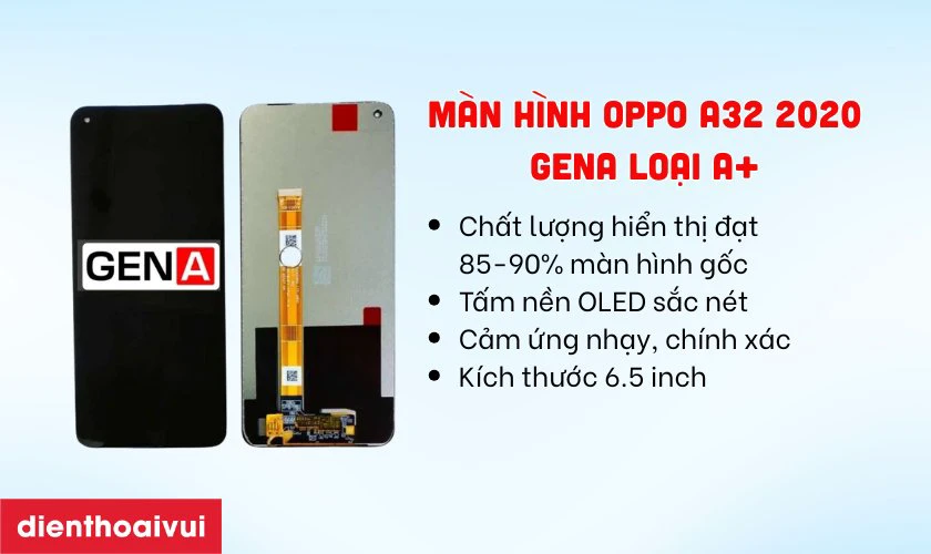 M&agrave;n h&igrave;nh GENA loại A+ thay cho Oppo A32 2020 c&oacute; tốt kh&ocirc;ng?