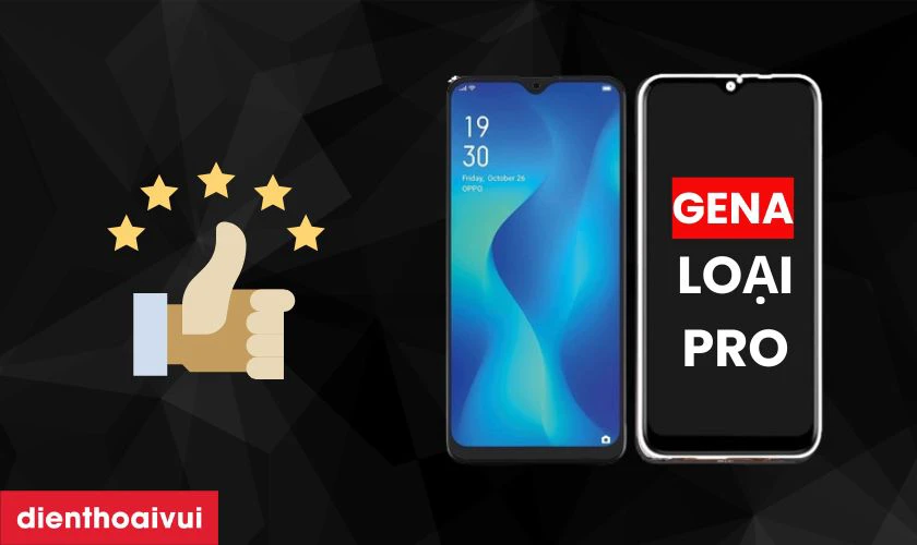 M&agrave;n h&igrave;nh GENA loại Pro thay cho Oppo A5 2020 c&oacute; tốt kh&ocirc;ng?