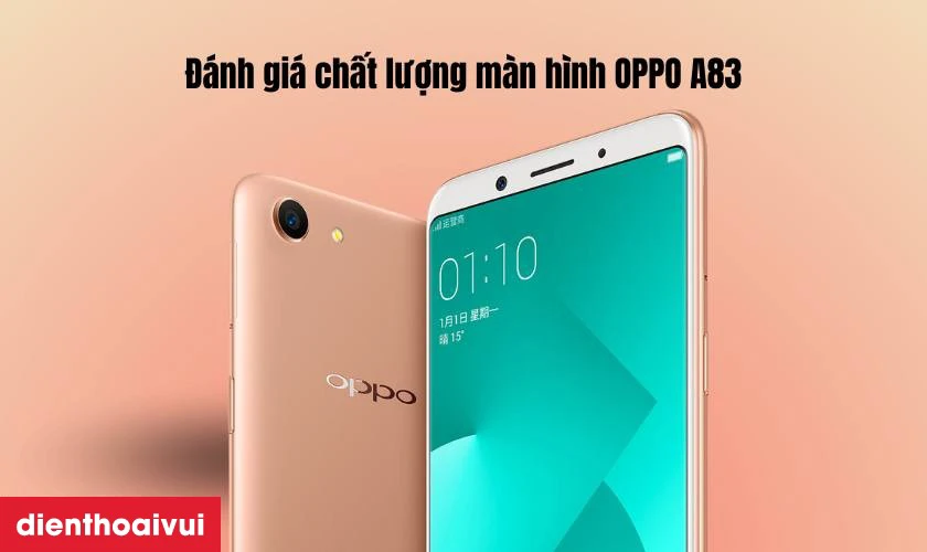 Đánh giá chất lượng màn hình điện thoại OPPO A83