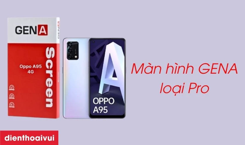 Giới thiệu m&agrave;n h&igrave;nh Oppo A95 (4G) GENA loại Pro