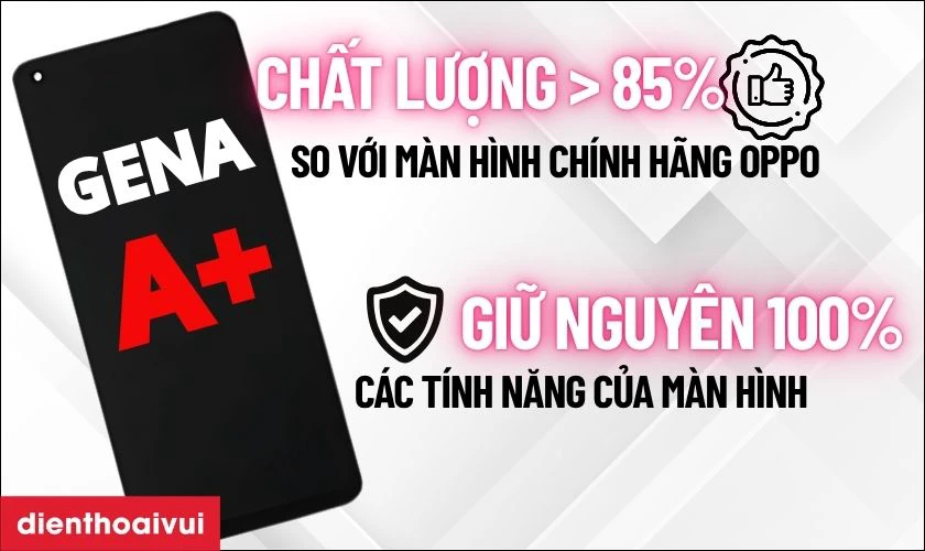 M&agrave;n h&igrave;nh GENA A+ thay cho OPPO A95 5G c&oacute; tốt kh&ocirc;ng?