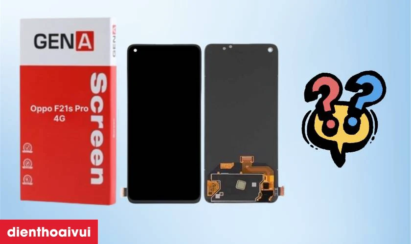 Thay màn hình OPPO F21s Pro (4G) chính hãng GENA loại Pro