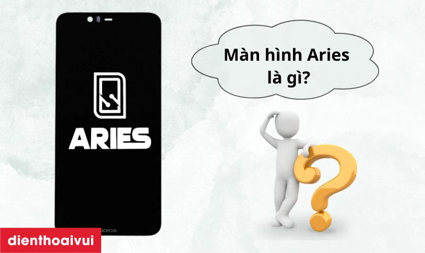 Màn hình chính hãng Aries là gì?