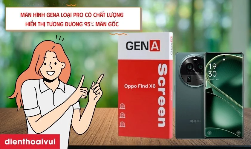 Giới thiệu m&agrave;n h&igrave;nh Oppo Find X6 ch&iacute;nh h&atilde;ng GENA loại Pro
