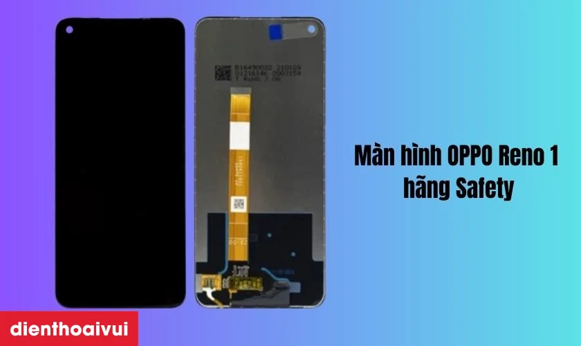 M&agrave;n h&igrave;nh OPPO Reno 1 h&atilde;ng Safety l&agrave; g&igrave;
