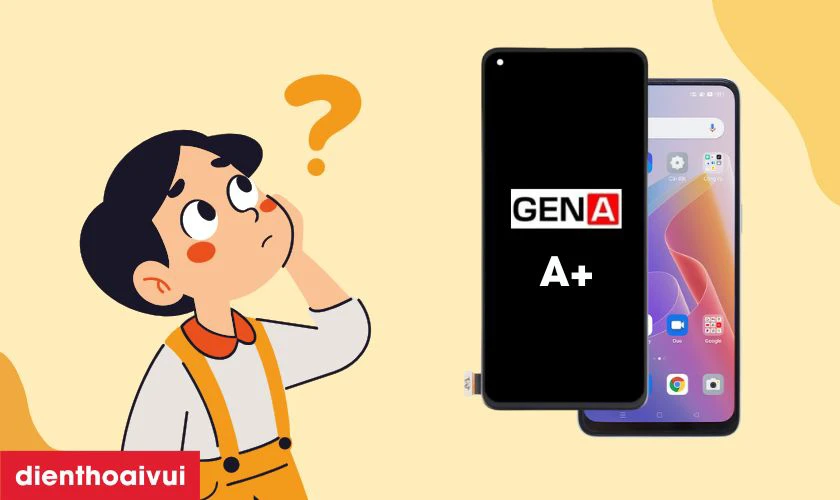 M&agrave;n h&igrave;nh OPPO Reno 7 Z ch&iacute;nh h&atilde;ng GENA loại A+ l&agrave; g&igrave;?