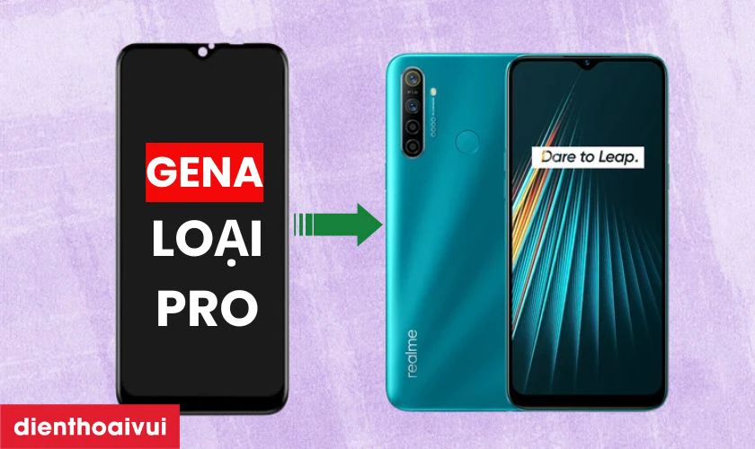M&agrave;n h&igrave;nh Realme 5i ch&iacute;nh h&atilde;ng GENA loại Pro l&agrave; g&igrave;?