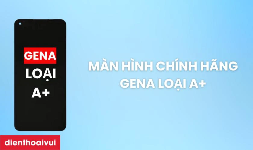 Giới thiệu m&agrave;n h&igrave;nh GENA loại A+ thay cho Realme 7i