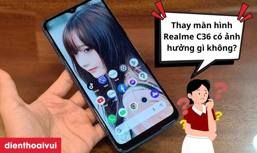 Thay màn hình Realme C36 có ảnh hưởng gì không?