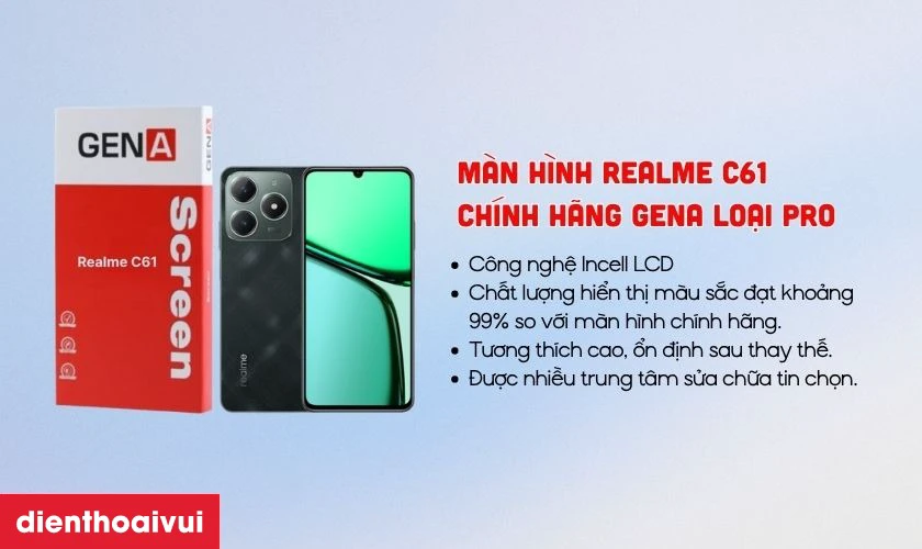 Màn hình Realme C61 chính hãng GENA loại Pro là gì?