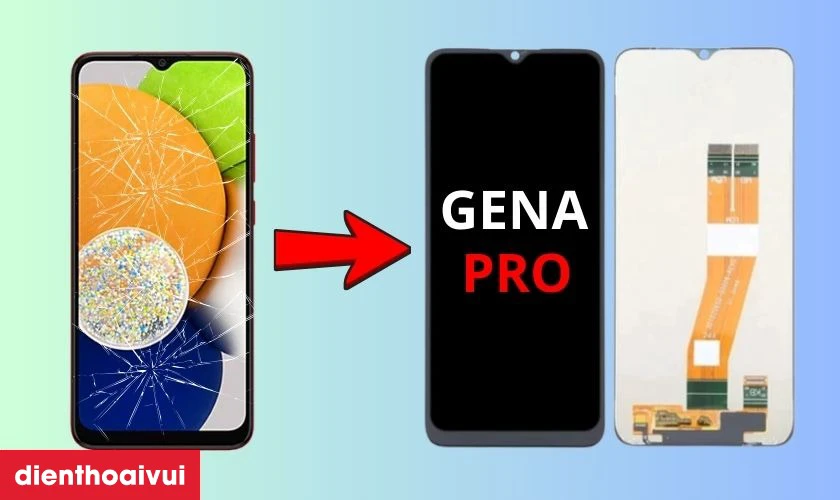 Thay m&agrave;n h&igrave;nh Samsung Galaxy A03 ch&iacute;nh h&atilde;ng GENA loại Pro